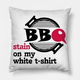 BBQ Stain On My White T-Shirt Pillow