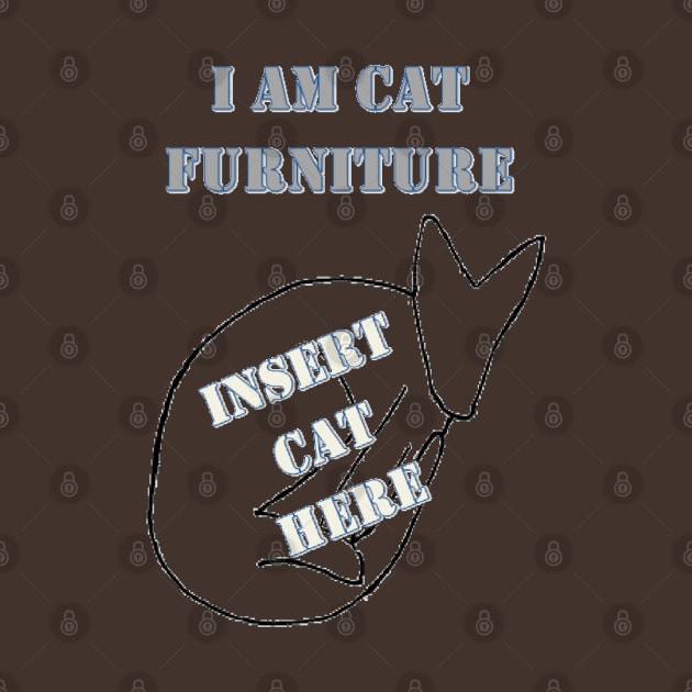 I Am Cat Furniture by SwarmCastPodCast