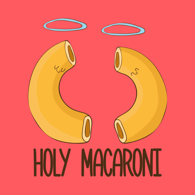 Holy Macaroni- Funny Mac N Cheese by Dreamy Panda Designs