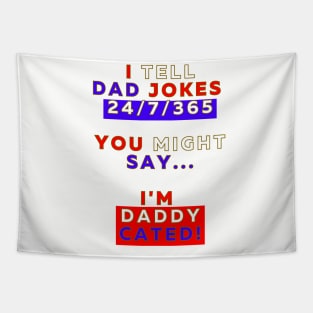 I Tell Dad Jokes 24/7/365 - Design 1 Tapestry