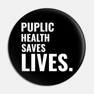 Public Health Saves Lives - Medical Student in Medschool Pin