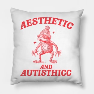 Aesthetic And Autisthicc, Funny Autism Shirt, Frog T Shirt, Dumb Y2k Shirt, Stupid Shirt, Mental Health Cartoon Tee, Silly Meme Shirt, Goofy Pillow