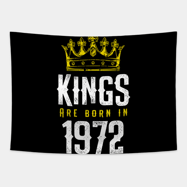 kings are born 1972 birthday quote crown king birthday party gift Tapestry by thepersianshop