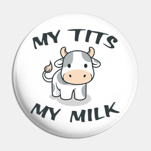 My Tits My Milk ~ Animal Activist Cow Illustration Pin