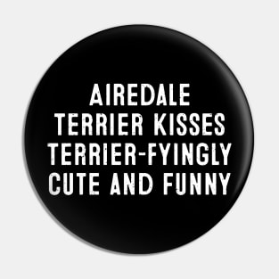 Airedale Terrier Kisses Pin