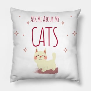 Ask Me About My Cats Light Pillow