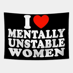 I love mentally unstable women Tapestry