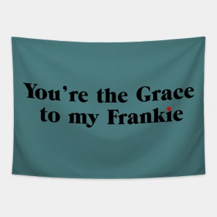 You're the Grace to my Frankie Tapestry