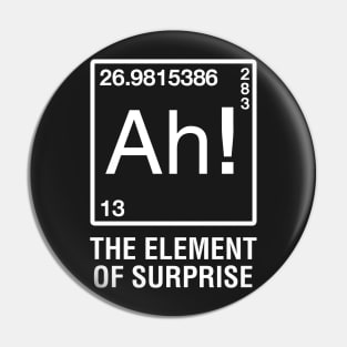 Ah! The Element of Surprise Pin