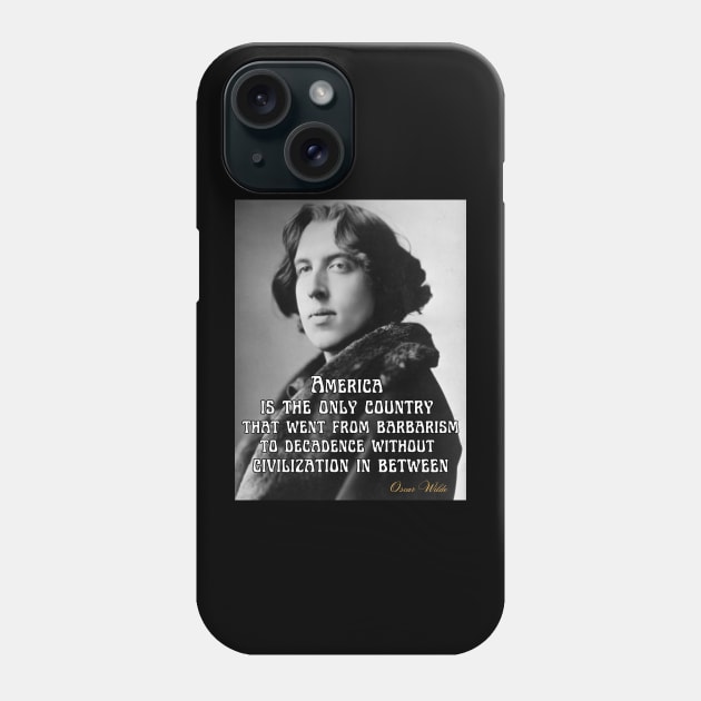 Oscar Wilde T-Shirt America Barbarism Decadence Mug Civilization Poster Phone Case by SailorsDelight