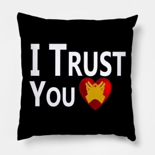 "I Trust You" Pillow