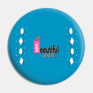 This beautiful mom life Pin