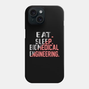 eat sleep biomedical engineering quote Phone Case