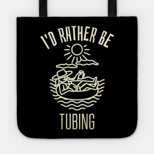 I'd Rather be Tubing Tote