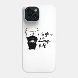 The glass is always full Phone Case