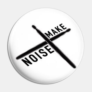 Drummers: Make Noise Pin