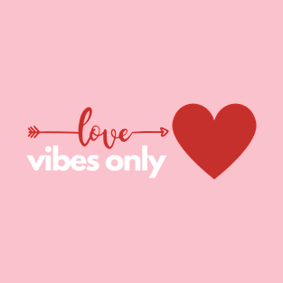 Love Vibes Only 2 T-Shirt