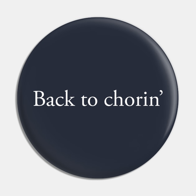 Back to Chorin' Pin by SunnyLemonader