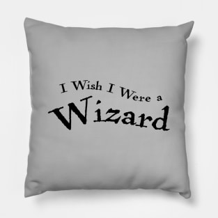 I wish I were a wizard Pillow