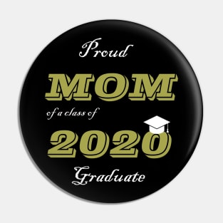 Proud Mom of a Class of 2020 Graduate Pin