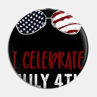 I Celebrate July 4th Pin