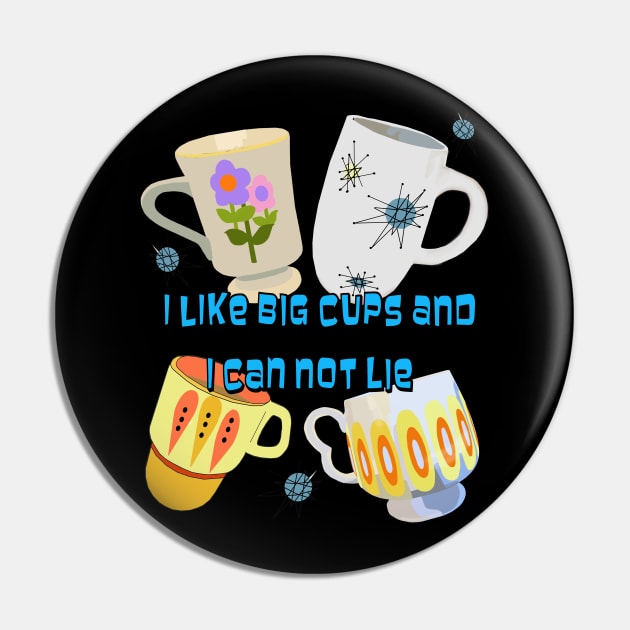 Ok  I like Big Cups and I Can not Lie Pin by Lynndarakos