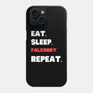 Eat Sleep Falconry Repeat Phone Case