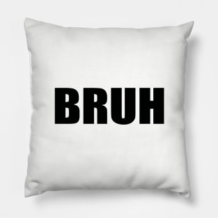 Bruh Pillow