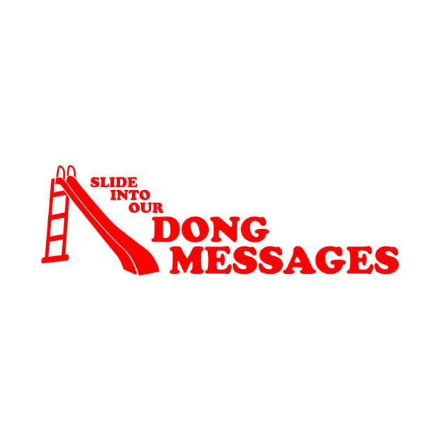 Slide Into Our Dong Messages - Red by Bat Boys Comedy