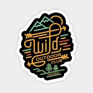 wild outdoor club stay wild Magnet