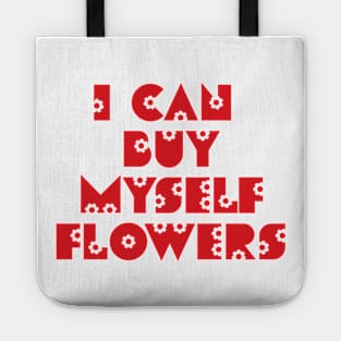 I can buy myself flowers Tote