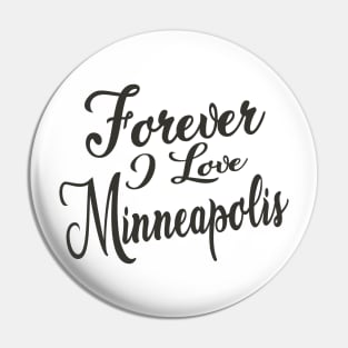 Forever i love Minneapolis Pin