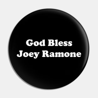 God Bless Joey Ramone (B&W) Pin