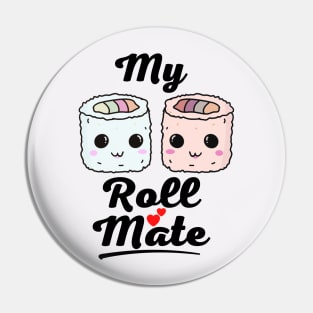 My Roll Mate Valentine's Day Pin