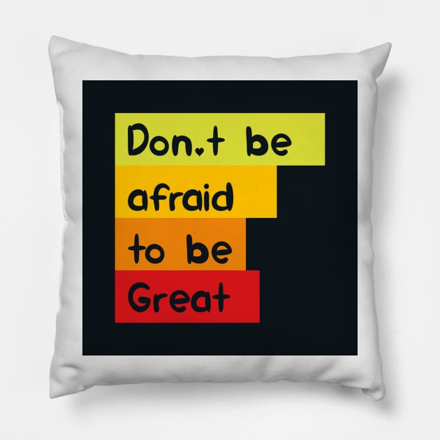 Don't be afraid to be great Pillow by KyrgyzstanShop