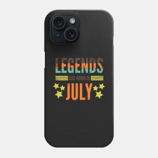 Legends are born in July Phone Case