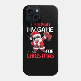 I Paused My Game For Christmas Funny Gamer Video Game Love Phone Case