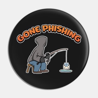 Gone Phishing Hacking Computer Hacker Gift Pin