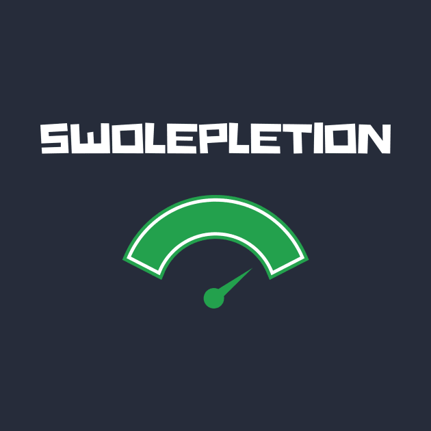 Swolepletion Tshirt for Working Out or Getting Swole by ShortRoundRun