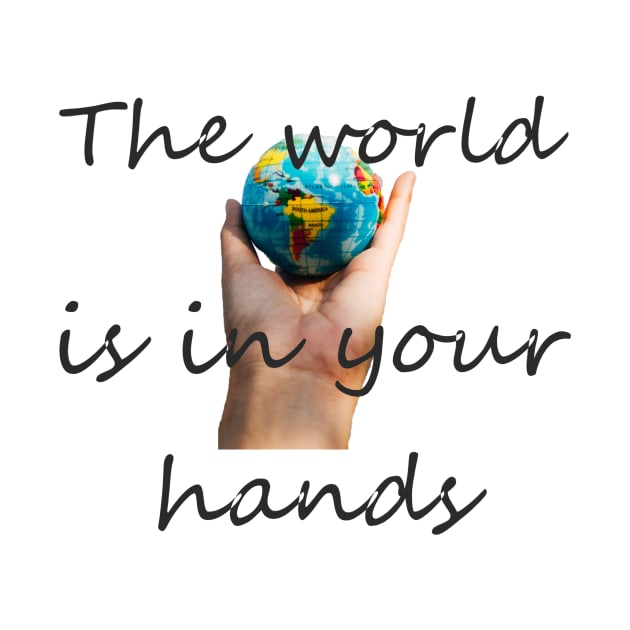 The World is in your Hands by jmtaylor