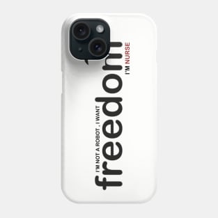 Nurse want freedom Phone Case