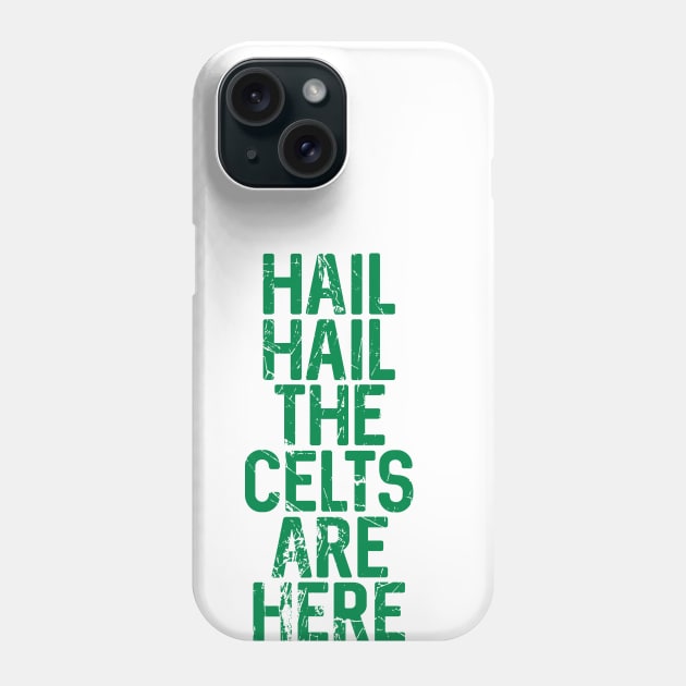 Hail Hail The Celts Are Here, Glasgow Celtic Football Club Green Distressed Text Design Phone Case by MacPean