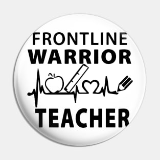 Frontline Warrior Teacher Gift For Teacher Good Pin