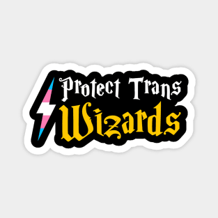 Protect Trans Wizards - Transgender Pride Magnet