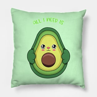 All i need is avocado, cute avocado kawaii for avocado lovers. Pillow