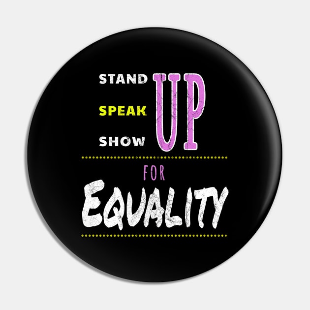 Women's Day Equality Stand Speak Show Up Pin by SzarlottaDesigns