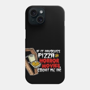 Pizza & Horror Movies Phone Case