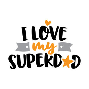 I love My Superdad T-Shirt