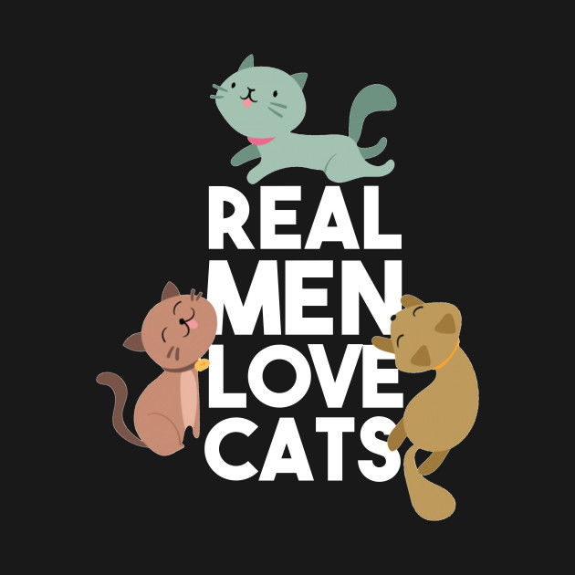 Fathers Day 2018 Real Men Love Cats Real Men Love Cats Cat Lovers