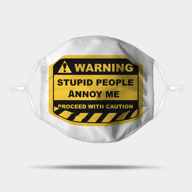 Funny Human Warning Labels STUPID PEOPLE ANNOY ME - Stupid ...